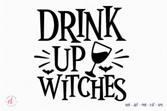 Drink Up Witches Halloween Witch SVG