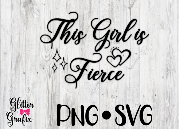 This Girl is Fierce SVG Cut File Quote